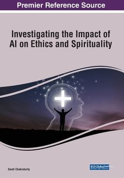 portada Investigating the Impact of AI on Ethics and Spirituality (en Inglés)
