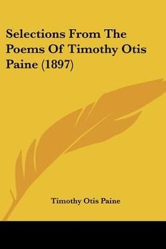 portada selections from the poems of timothy otis paine (1897) (en Inglés)
