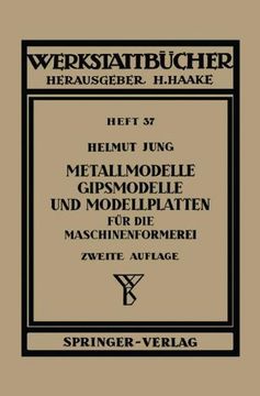 portada Metallmodelle, Gipsmodelle und Modellplatten für die Maschinenformerei (Werkstattbücher)