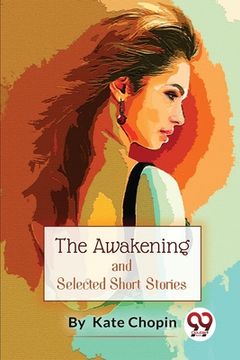 portada The Awakening, And Selected Short Stories (en Inglés)