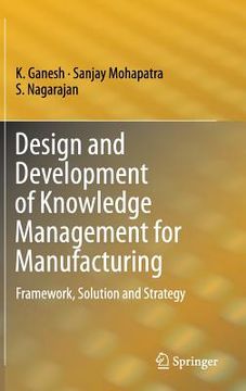 portada Design and Development of Knowledge Management for Manufacturing: Framework, Solution and Strategy (en Inglés)
