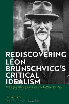 portada Rediscovering Léon Brunschvicg’S Critical Idealism: Philosophy, History and Science in the Third Republic (in English)
