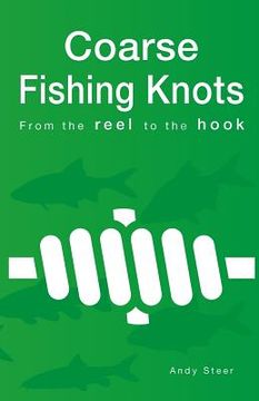 portada Coarse Fishing Knots - From the reel to the hook (in English)