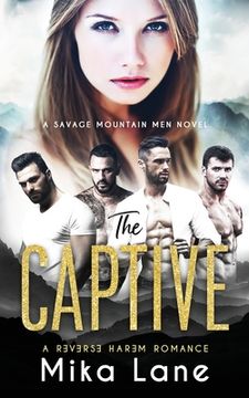portada The Captive: A Contemporary Reverse Harem Romance (Savage Mountain Men): 1 (The Savage Mountain Collection) 