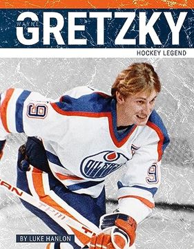 portada Wayne Gretzky: Hockey Legend (Primetime: Legends) (en Inglés)