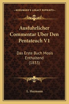 portada Ausfuhrlicher Commentar Uber Den Pentateuch V1: Das Erste Buch Mosis Enthaltend (1833) (in German)