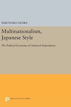portada Multinationalism, Japanese Style: The Political Economy of Outward Dependency (Princeton Legacy Library) (en Inglés)