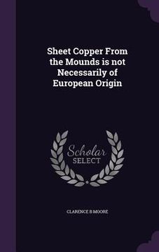 portada Sheet Copper From the Mounds is not Necessarily of European Origin (en Inglés)