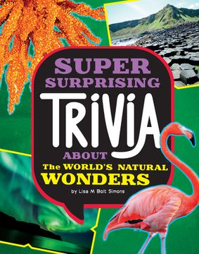 portada Super Surprising Trivia about the World's Natural Wonders