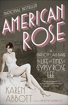 portada American Rose: A Nation Laid Bare: The Life and Times of Gypsy Rose lee (en Inglés)