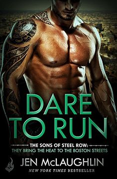 portada Dare to Run: The Sons of Steel row 1: The Stakes are Dangerously High. And the Passion is Seriously Intense 