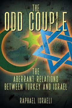 portada The Odd Couple: The Aberrant Relations Between Turkey and Israel (en Inglés)