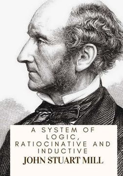 portada A System Of Logic, Ratiocinative And Inductive (in English)