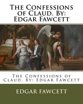 portada The Confessions of Claud. By: Edgar Fawcett (in English)