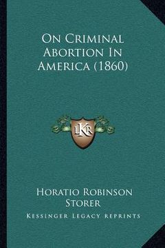 portada on criminal abortion in america (1860) (en Inglés)