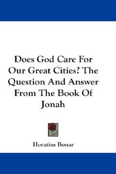portada does god care for our great cities? the question and answer from the book of jonah (en Inglés)
