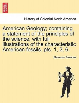 portada american geology; containing a statement of the principles of the science, with full illustrations of the characteristic american fossils. pts. 1, 2, (in English)