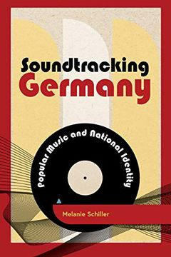 portada Soundtracking Germany: Popular Music and National Identity (Popular Musics Matter: Social, Political and Cultural Interventions) (en Inglés)