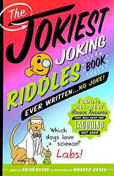 portada The Jokiest Joking Riddles Book Ever Written. No Joke! 1,001 All-New Brain Teasers That Will Keep you Laughing out Loud (Jokiest Joking Joke Books) (in English)