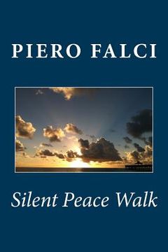 portada Silent Peace Walk: From Inner Peace to World Peace (en Inglés)
