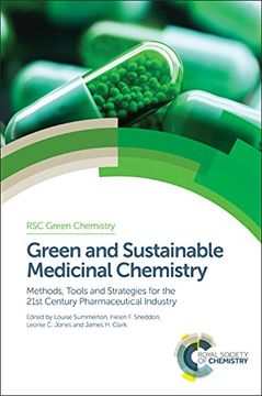 portada Green and Sustainable Medicinal Chemistry: Methods, Tools and Strategies for the 21St Century Pharmaceutical Industry (Green Chemistry Series) (en Inglés)