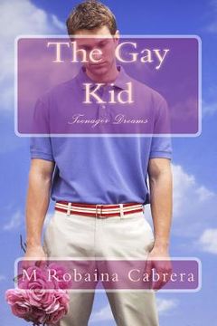 portada The Gay Kid: Teenager Dreams (in English)