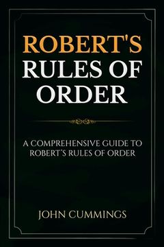 portada Robert's Rules of Order: A Comprehensive Guide to Robert's Rules of Order (in English)