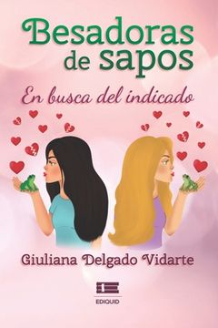 portada Besadoras de sapos: En busca del indicado (in Spanish)