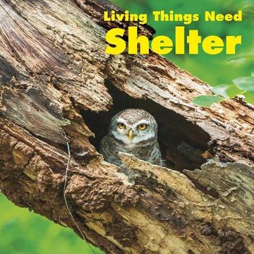 portada Living Things Need Shelter (What Living Things Need) (en Inglés)