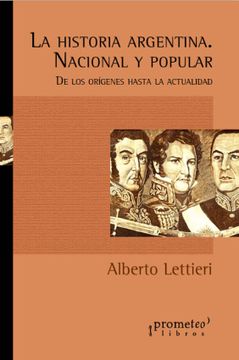 portada La Historia Argentina Nacional y Popular: De los Orígenes Hasta la Actualidad