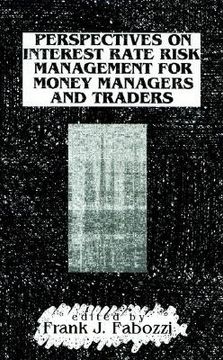portada Perspectives on Interest Rate Risk Management for Money Managers and Traders (en Inglés)