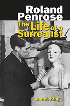 portada Roland Penrose: The Life of a Surrealist (en Inglés)