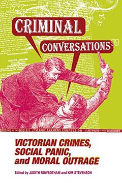 portada Criminal Conversations: Victorian Crimes, Social Panic, & Moral (en Inglés)