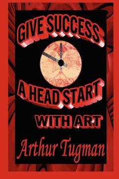 portada give success a head start with art (in English)