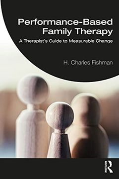 portada Performance-Based Family Therapy: A Therapist’S Guide to Measurable Change (in English)