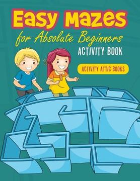 portada Easy Mazes for Absolute Beginners Activity Book (en Inglés)