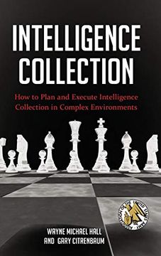 portada Intelligence Collection: How to Plan and Execute Intelligence Collection in Complex Environments (Praeger Security International) (en Inglés)