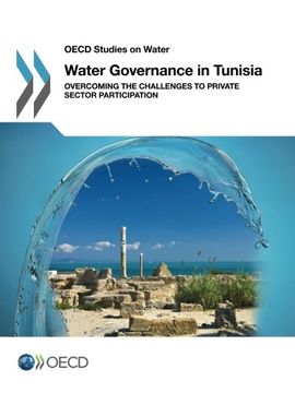 portada Oecd Studies on Water Water Governance in Tunisia: Overcoming the Challenges to Private Sector Participation (en Inglés)