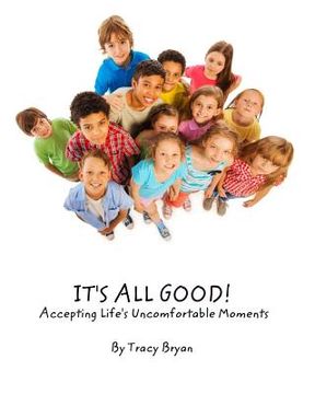 portada It's All Good! Accepting Life's Uncomfortable Moments (in English)