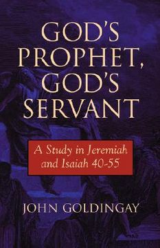 portada god's prophet, god's servant: a study in jeremiah 40-55
