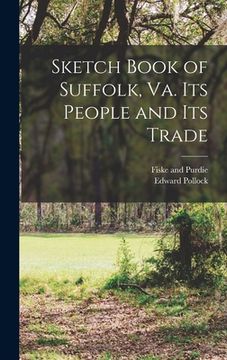 portada Sketch Book of Suffolk, Va. Its People and Its Trade (en Inglés)