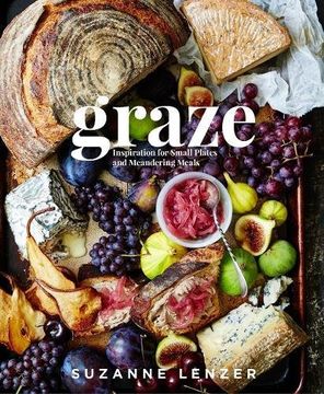 portada Graze: Inspiration for Small Plates and Meandering Meals (en Inglés)