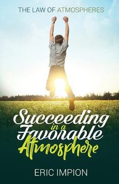 portada Succeeding in a Favorable Atmosphere (en Inglés)