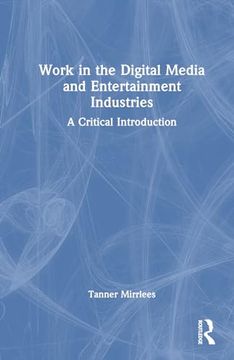 portada Work in the Digital Media and Entertainment Industries: A Critical Introduction