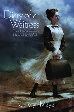 portada Diary of a Waitress: The Not-So-Glamorous Life of a Harvey Girl (en Inglés)