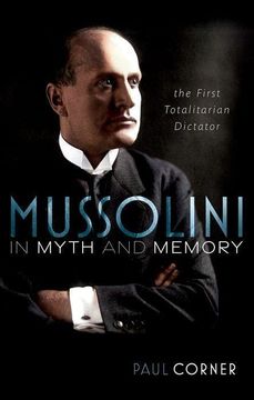 portada Mussolini in Myth and Memory: The First Totalitarian Dictator (en Inglés)