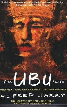 portada The ubu Plays: Includes: Ubu Rex; Ubu Cuckolded; Ubu Enchained (in English)
