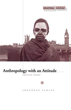 portada Anthropology With an Attitude: Critical Essays (Cultural Memory in the Present) (en Inglés)