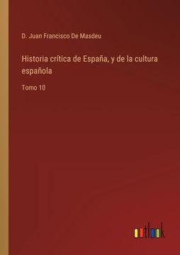 portada Historia crítica de España, y de la cultura española: Tomo 10