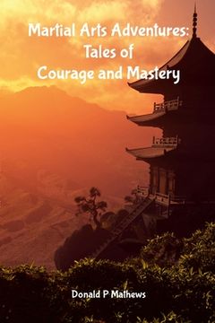 portada Martial Arts Adventures: Tales of Courage and Mastery (en Inglés)